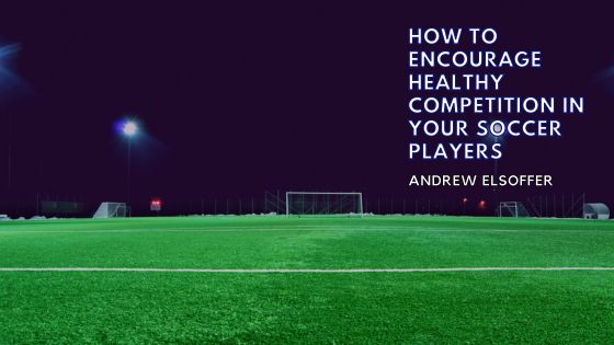 How to Encourage Healthy Competition in Your Soccer Players
