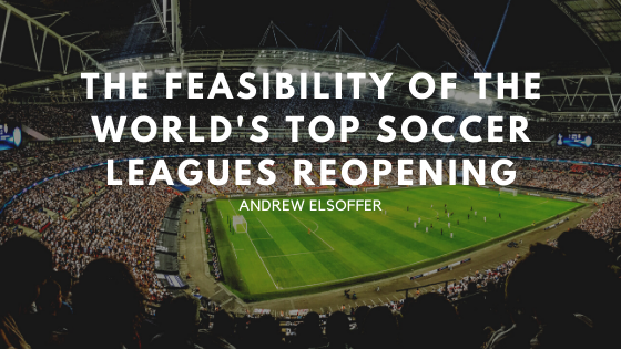 The Feasibility of the World’s Top Soccer Leagues Reopening