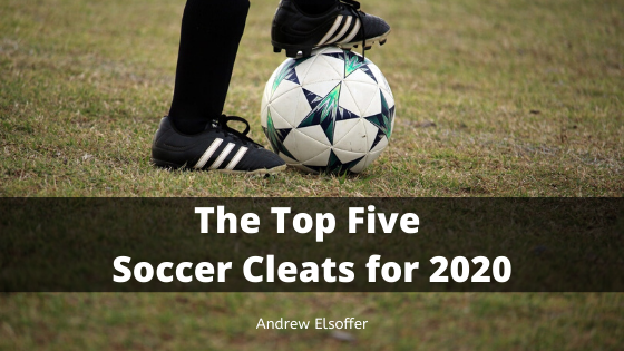 The Top Five Soccer Cleats for 2020