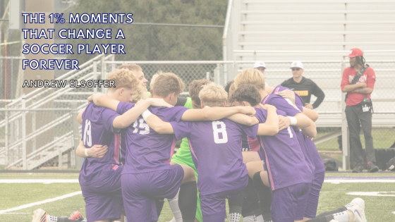 The 1% Moments That Change a Soccer Player Forever